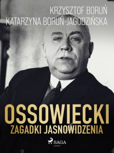 ebook: Ossowiecki - zagadki jasnowidzenia