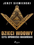 eBook: Dzieci wdowy, czyli opowieści masońskie