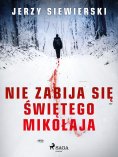 eBook: Nie zabija się Świętego Mikołaja
