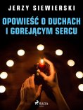 eBook: Opowieść o duchach i gorejącym sercu