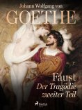 ebook: Faust - Der Tragödie zweiter Teil