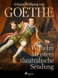 ebook: Wilhelm Meisters theatralische Sendung