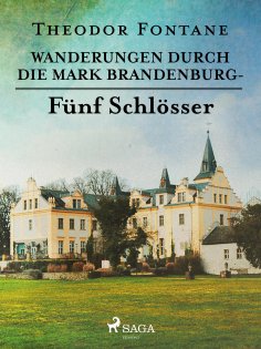 eBook: Wanderungen durch die Mark Brandenburg - Fünf Schlösser