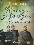 ebook: Kriegsgefangen - Erlebtes 1870