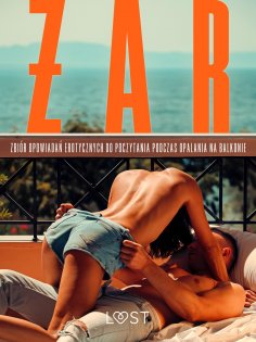 eBook: Żar: zbiór opowiadań erotycznych do poczytania podczas opalania na balkonie