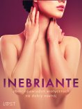 eBook: Inebriante: zbiór opowiadań erotycznych na dobry nastrój