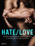 eBook: Hate/Love – zbiór opowiadań erotycznych o burzliwych relacjach