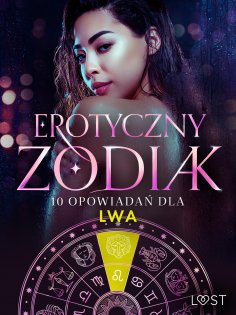 eBook: Erotyczny zodiak: 10 opowiadań dla Lwa