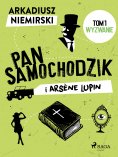 eBook: Pan Samochodzik i Arsène Lupin Tom 1 - Wyzwanie