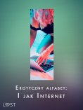 ebook: Erotyczny alfabet: I jak Internet - zbiór opowiadań