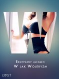 eBook: Erotyczny alfabet: W jak Wojeryzm - zbiór opowiadań