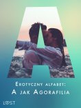 ebook: Erotyczny alfabet: A jak Agorafilia – zbiór opowiadań