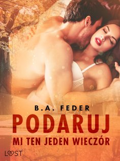 eBook: Podaruj mi ten jeden wieczór – opowiadanie erotyczne