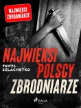 eBook: Najwięksi polscy zbrodniarze