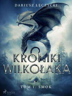 eBook: Kroniki Wilkołaka tom 1: Smok