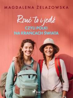 eBook: Rzuć to i jedź, czyli Polki na krańcach świata