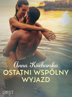 eBook: Ostatni wspólny wyjazd – opowiadanie erotyczne