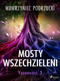 eBook: Mosty wszechzieleni. Yggdrasill 3