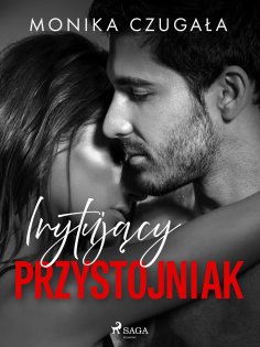 eBook: Irytujący przystojniak