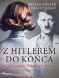 eBook: Z Hitlerem do końca. Wyznania osobistej sekretarki wodza III Rzeszy