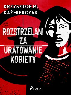 eBook: Rozstrzelani za uratowanie kobiety