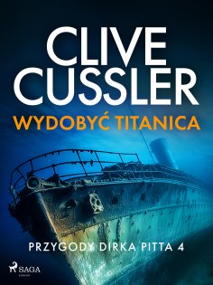 eBook: Przygody Dirka Pitta 4: Wydobyć Titanica