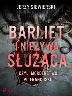 eBook: Barliet i nieżywa służąca, czyli morderstwo po francusku
