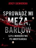 eBook: Sprowadź mi męża, Barlow, czyli morderstwo po amerykańsku