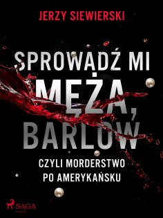 eBook: Sprowadź mi męża, Barlow, czyli morderstwo po amerykańsku
