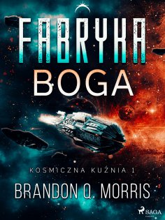 eBook: Kosmiczna kuźnia 1: Fabryka Boga
