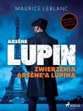 eBook: Arsène Lupin. Zwierzenia Arsène'a Lupina