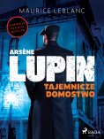 eBook: Arsène Lupin. Tajemnicze domostwo