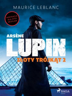 eBook: Arsène Lupin. Złoty trójkąt. Tom II