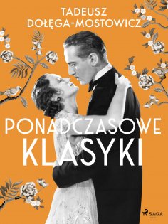 ebook: Tadeusz Dołęga-Mostowicz: Ponadczasowe klasyki