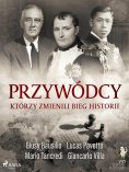 ebook: Przywódcy, którzy zmienili bieg historii