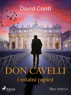 eBook: Don Cavelli i ostatni papież: Misja pierwsza