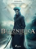 eBook: Bluźnierca. Wybrańcy Losu. Tom 1