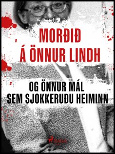 eBook: Morðið á Önnu Lindh og önnur mál sem sjokkeruðu heiminn