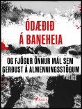 ebook: Ódæðið á Baneheia og fjögur önnur mál sem gerðust á almenningsstöðum