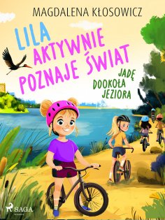 ebook: Lila aktywnie poznaje świat – Jadę dookoła jeziora