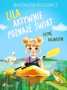 eBook: Lila aktywnie poznaje świat – Płynę kajakiem