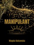 eBook: Manipulant. Temptation Club tom 1