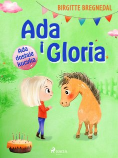 eBook: Ada i Gloria 1: Ada dostaje kucyka