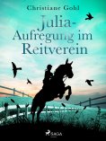 eBook: Julia – Aufregung im Reitverein