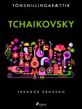 ebook: Tónsnillingaþættir: Tchaikovsky