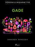 ebook: Tónsnillingaþættir: Gade