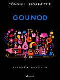 ebook: Tónsnillingaþættir: Gounod