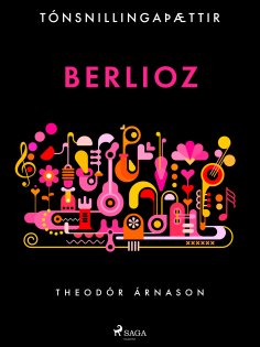 ebook: Tónsnillingaþættir: Berlioz