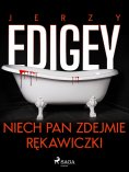 eBook: Niech pan zdejmie rękawiczki
