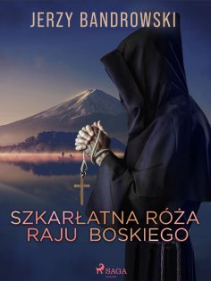 eBook: Szkarłatna Róża Raju Boskiego